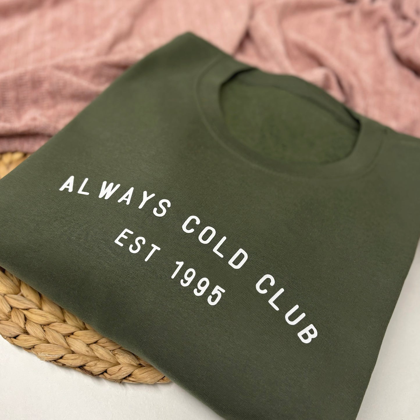 Always Cold Club Sweatshirt