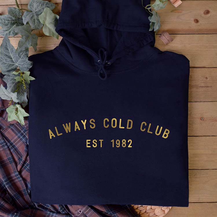 Personalised Always Cold Club Hoodie