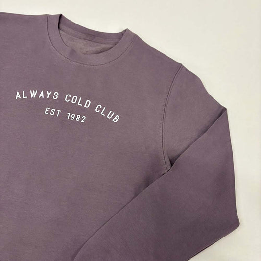 Always Cold Club Sweatshirt