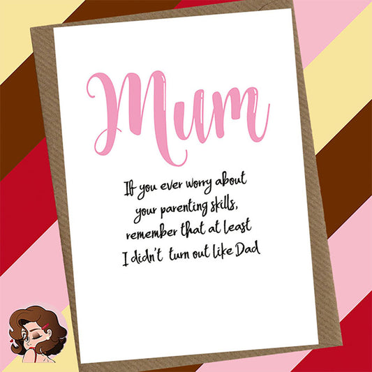 Didn’t turn out like Dad – Funny Mother’s Day Card