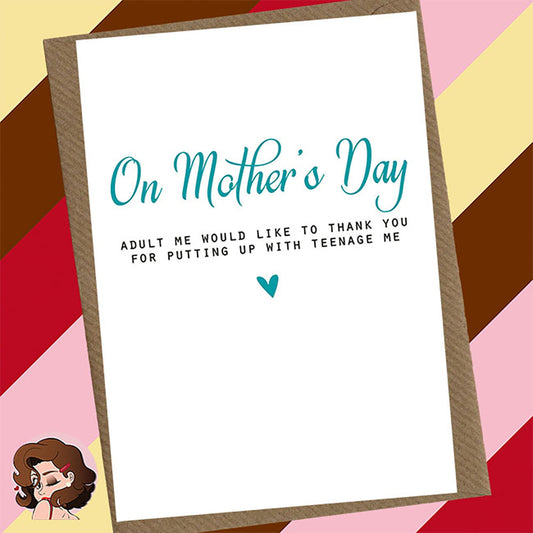 Adult Me Teenage Me – Funny Mother’s Day Card