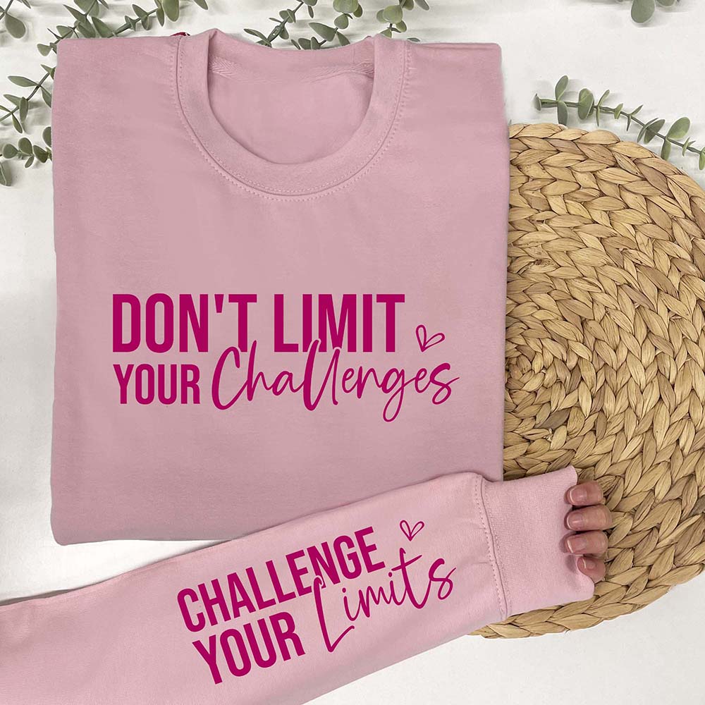 Don’t Limit Your Challenges Sweatshirt