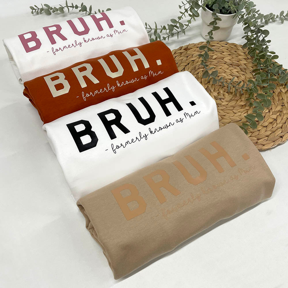 BRUH Formerly Known As Mum Sweatshirt