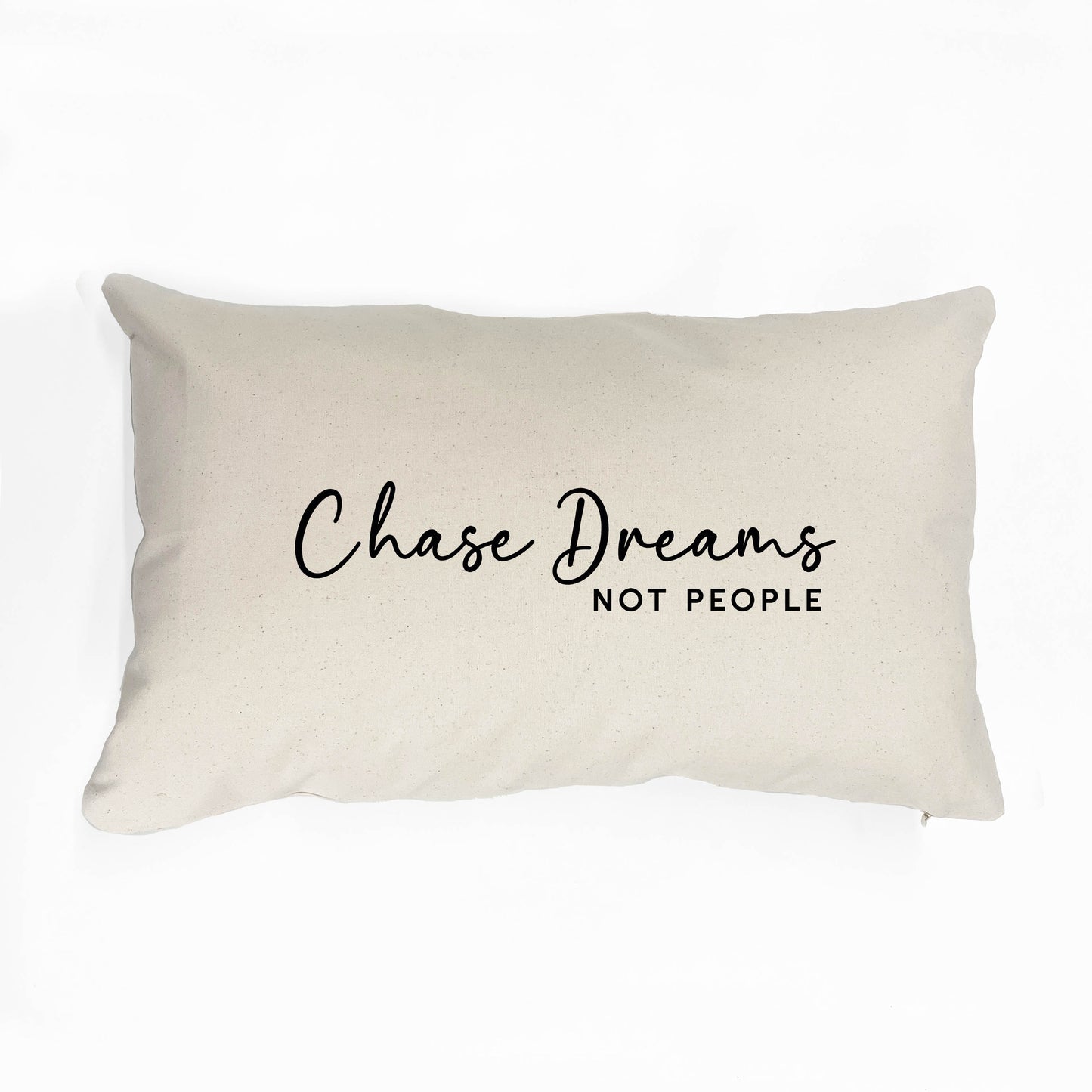 Chase Dreams Not People Cushion