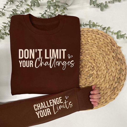 Don’t Limit Your Challenges Sweatshirt