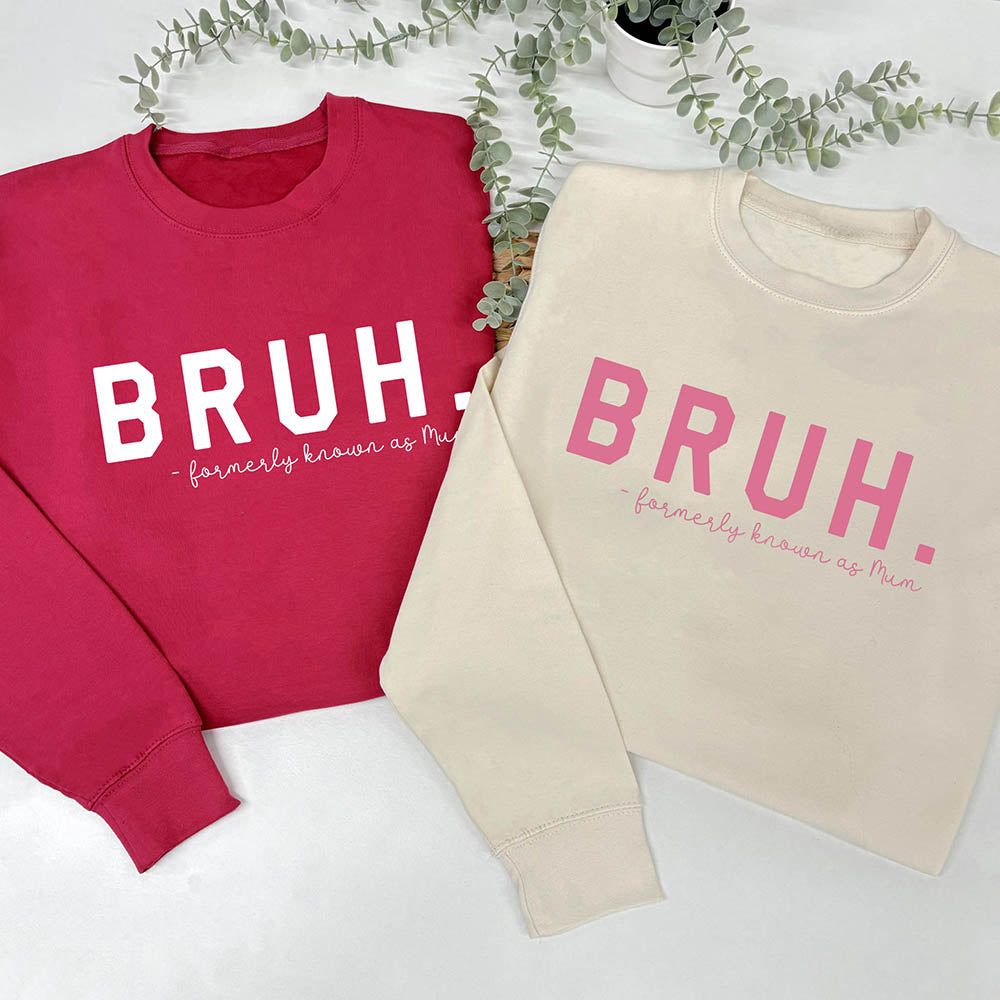 BRUH Formerly Known As Mum Sweatshirt