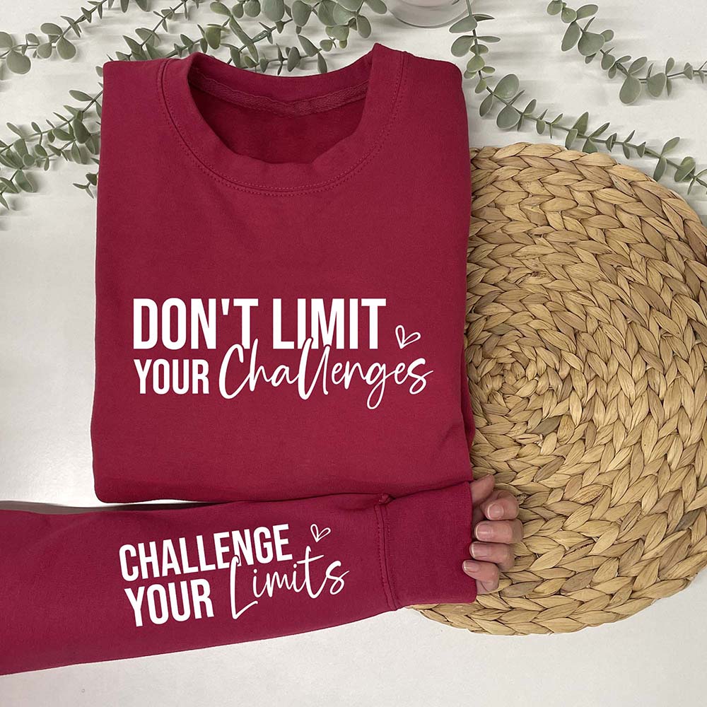 Don’t Limit Your Challenges Sweatshirt