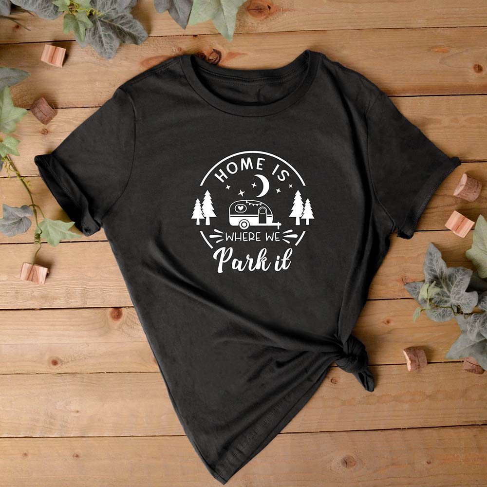 Home Is Where We Park It T-Shirt