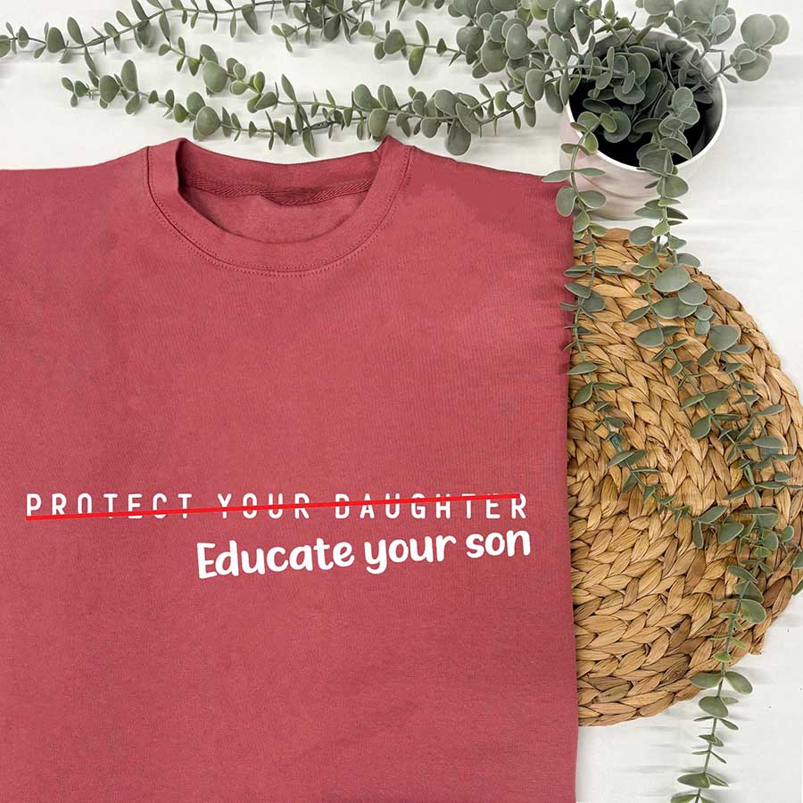 Protect Your Daughters, Educate Your Sons Sweatshirt