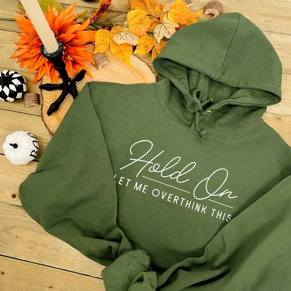 Hold On Let Me Overthink This Hoodie