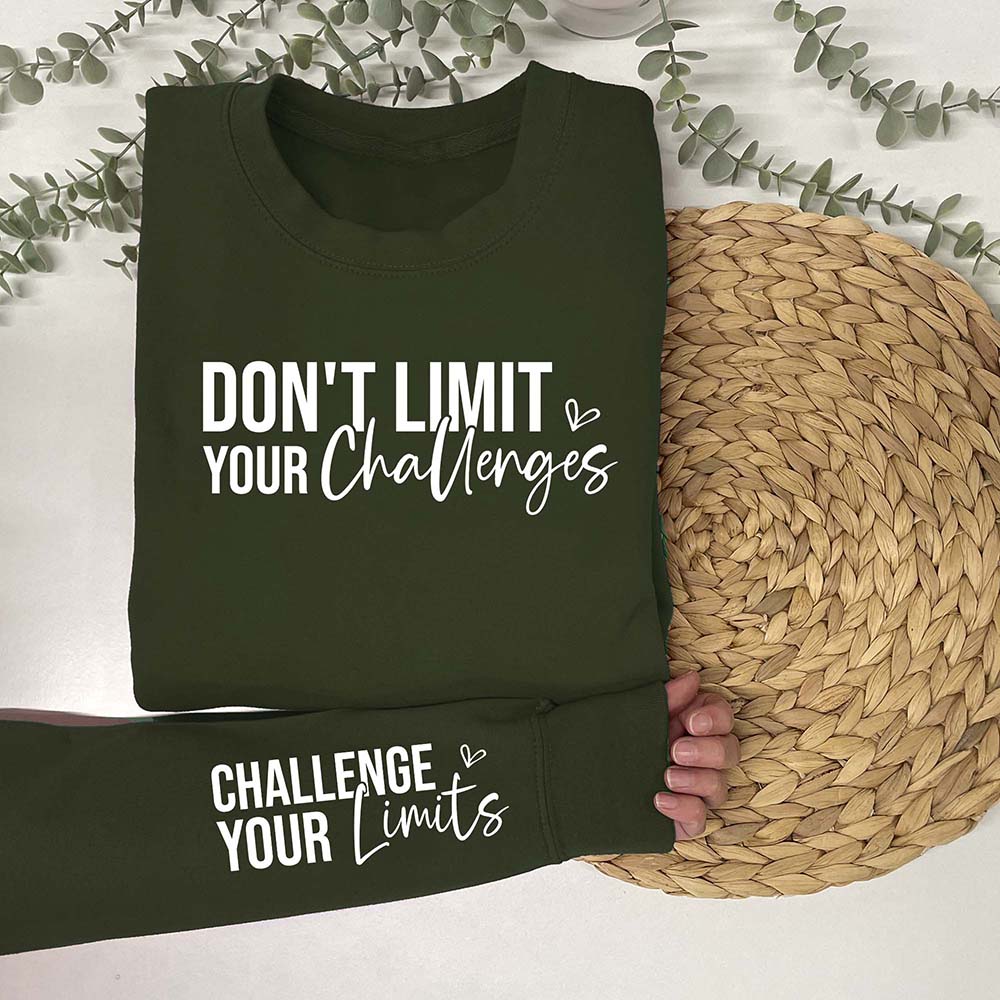 Don’t Limit Your Challenges Sweatshirt