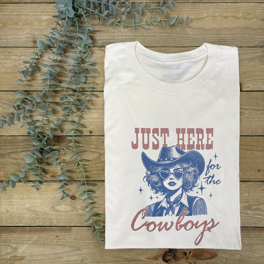 Just Here For The Cowboys T-Shirt