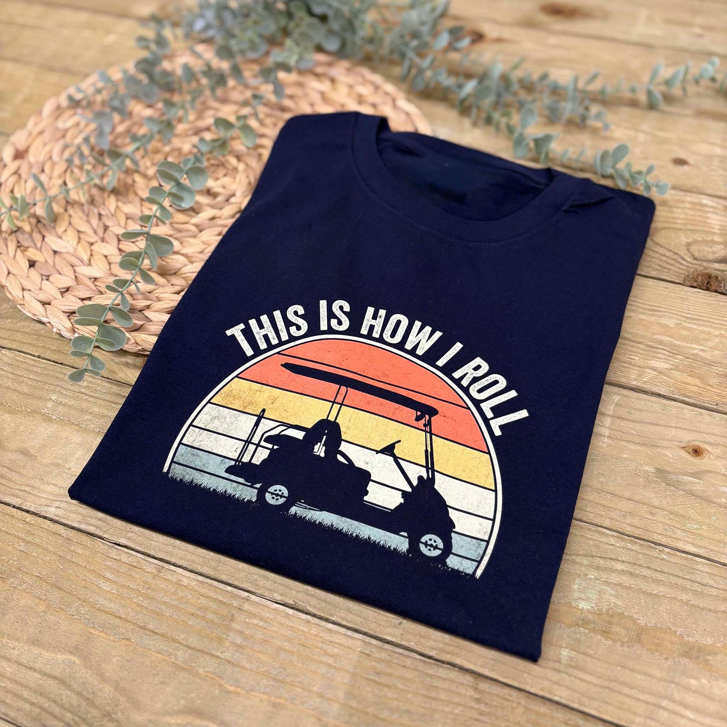 This Is How I Roll Golf T-Shirt