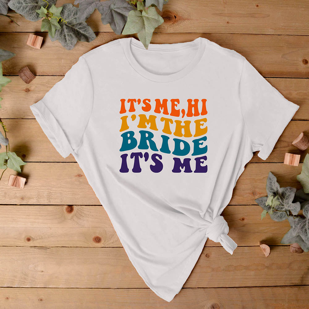 It's Me, Hi I'm The Bride T-Shirt