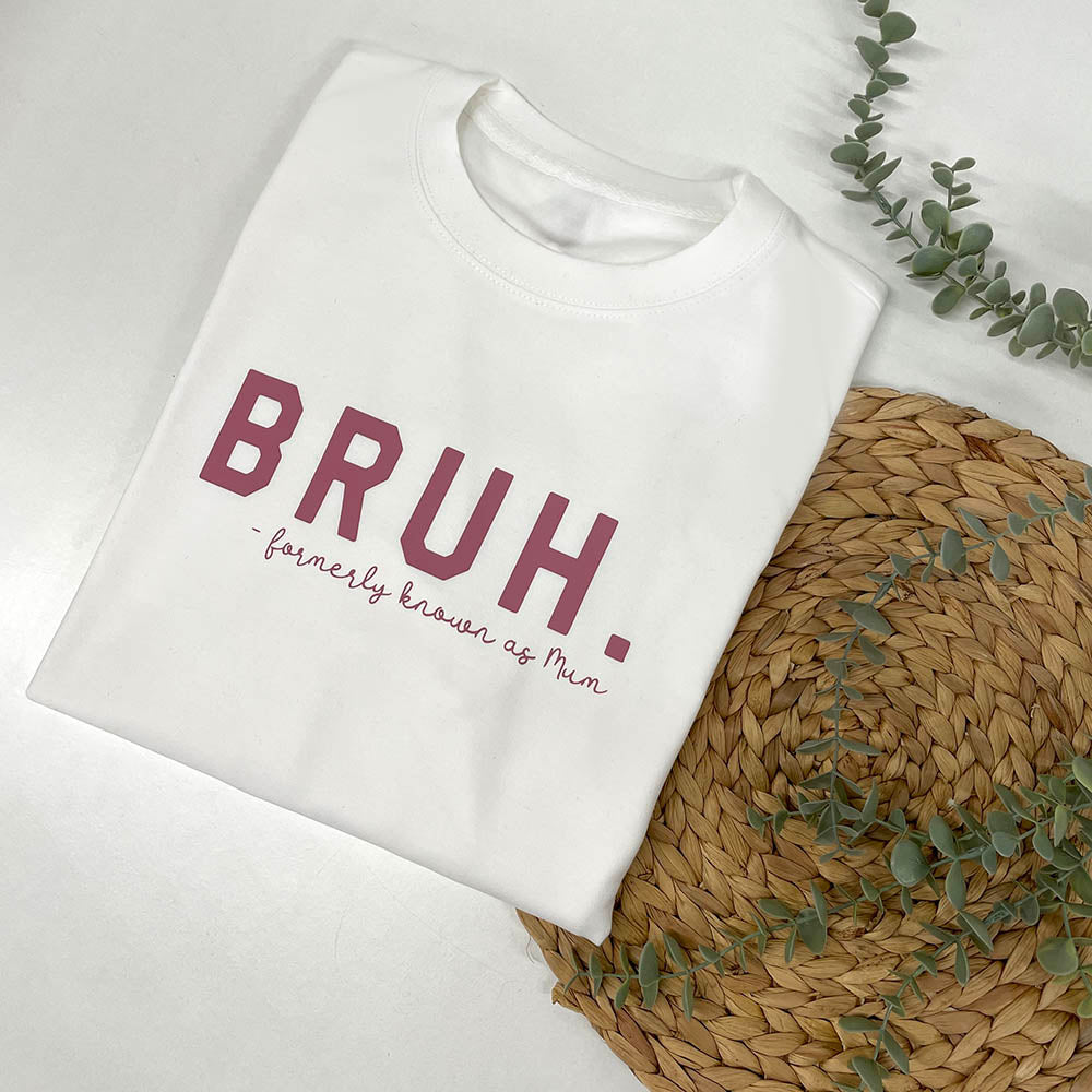 BRUH Formerly Known As Mum Sweatshirt