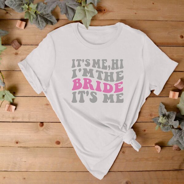 Taylor Swift Bride T-Shirt - It's Me, Hi, I'm The Bride, It's Me - White & Grey Pink