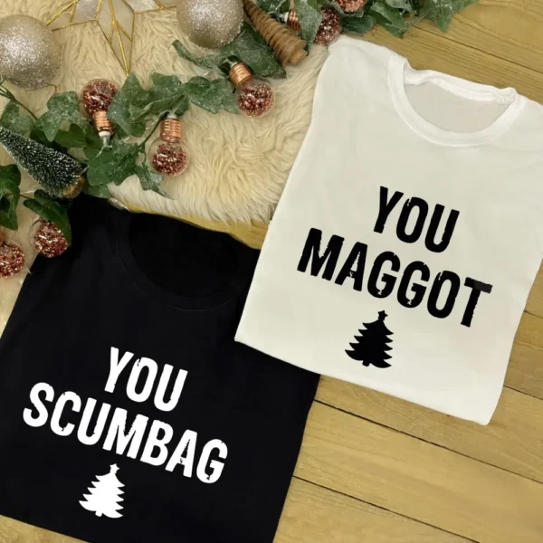 You Scumbag You Maggot T-Shirts - Matching Couples Christmas T-Shirt Set in Black and White