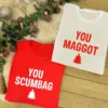 You Scumbag You Maggot T-Shirts - Matching Couples Christmas T-Shirt Set in Red and White